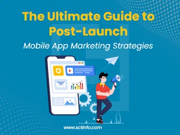 The Ultimate Guide to Post-Launch Mobile App Marketing Strategies
